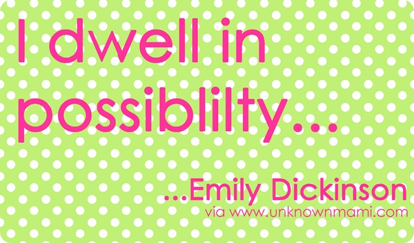 I dwell in possibility quote.